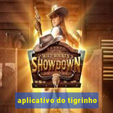 aplicativo do tigrinho